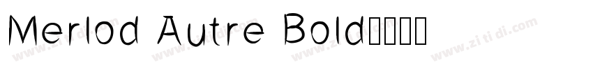 Merlod Autre Bold字体转换